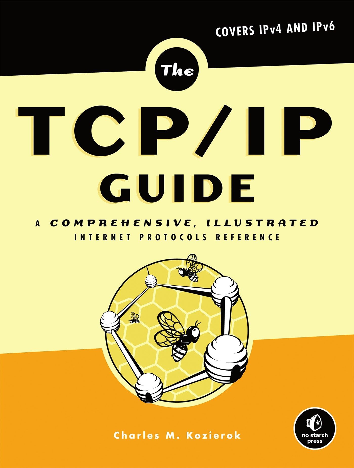 The TCP/IP Guide: A Comprehensive, Illustrated Internet Protocols Reference 1st Edition